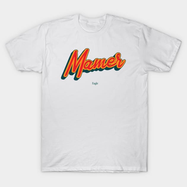 Mamer T-Shirt by PowelCastStudio